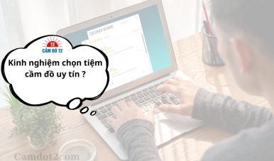 Kinh nghiệm chọn tiệm cầm đồ uy tín