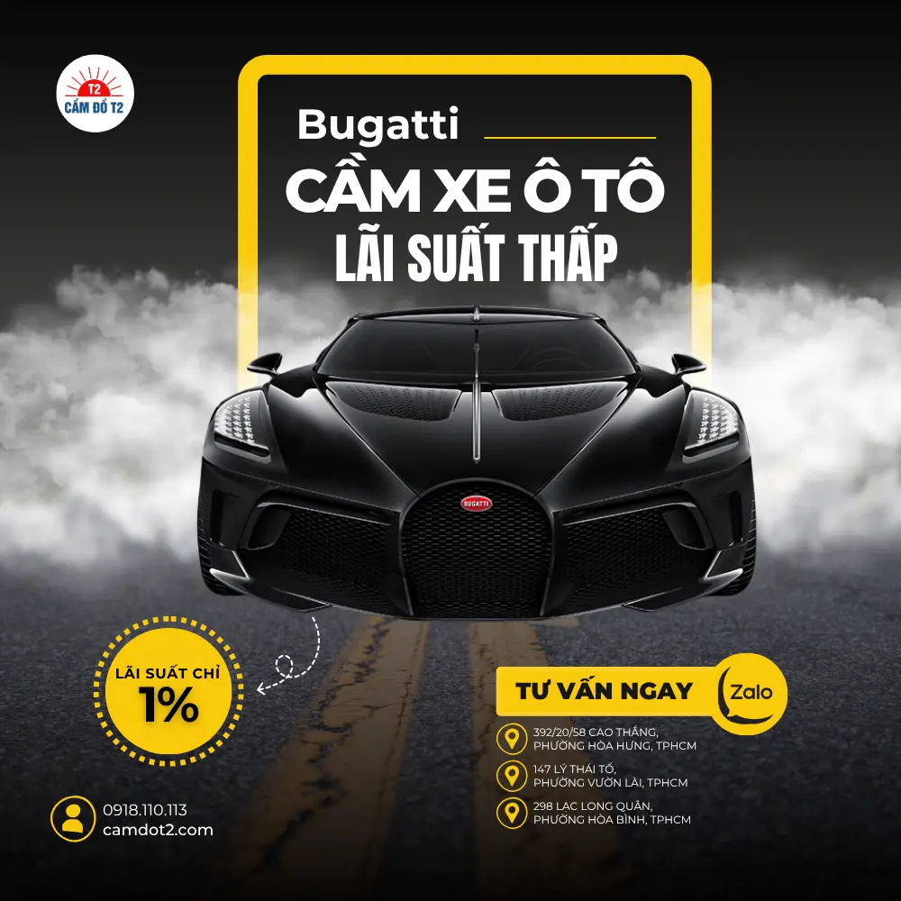 Hệ thống cầm đồ T2 nhận cầm tất cả các dòng xe ô tô Bugatti