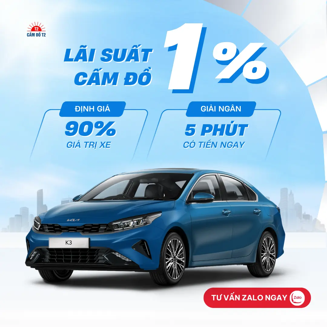 Dịch vụ cầm đồ xe hơi Kia K3 và Cerato lãi suất 1% tại hệ thống Cầm Đồ T2