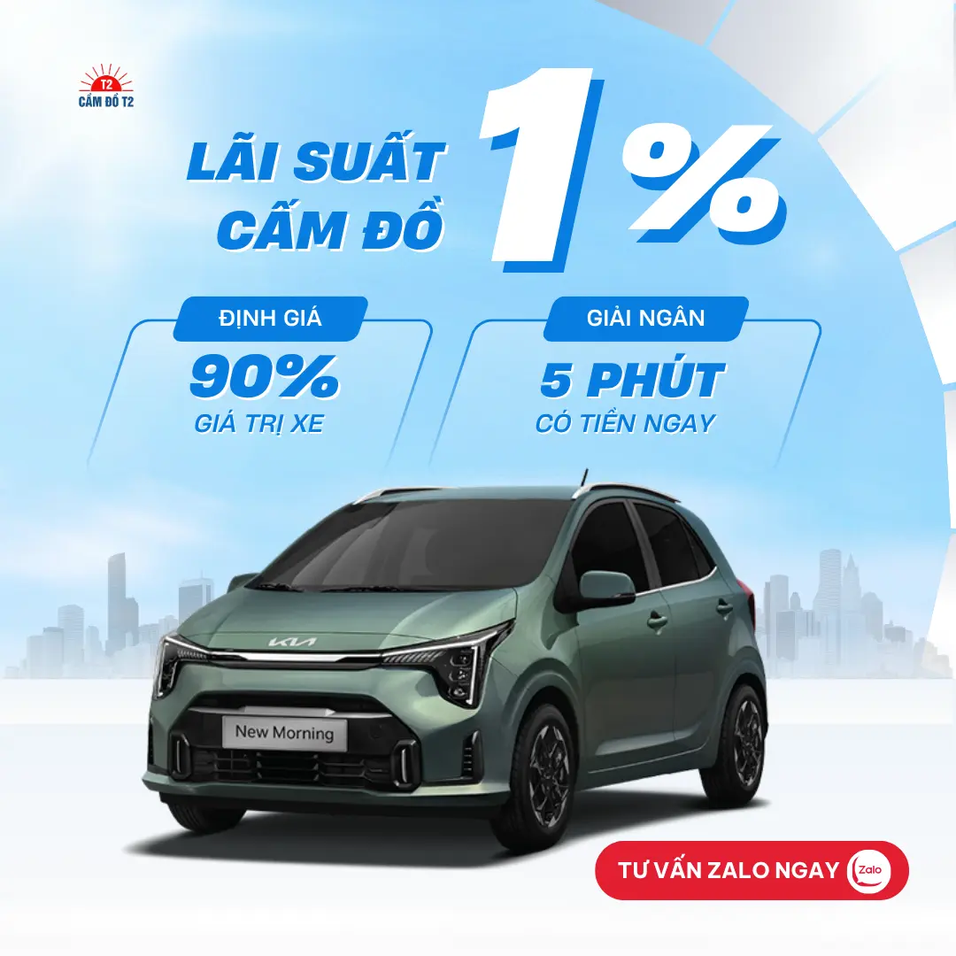 Dịch vụ cầm đồ xe hơi Kia Morning lãi suất thấp 1% tại hệ thống Cầm Đồ T2