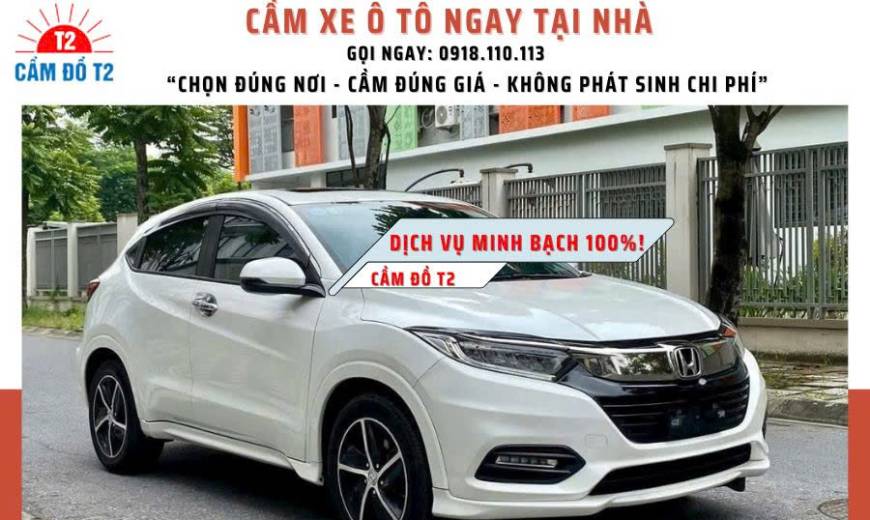 Cầm xe ô tô tận nhà minh bạch giá cao tại Cầm Đồ T2