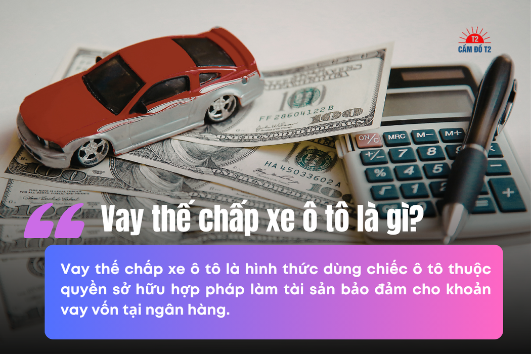 Vay thế chấp xe ô tô là gì