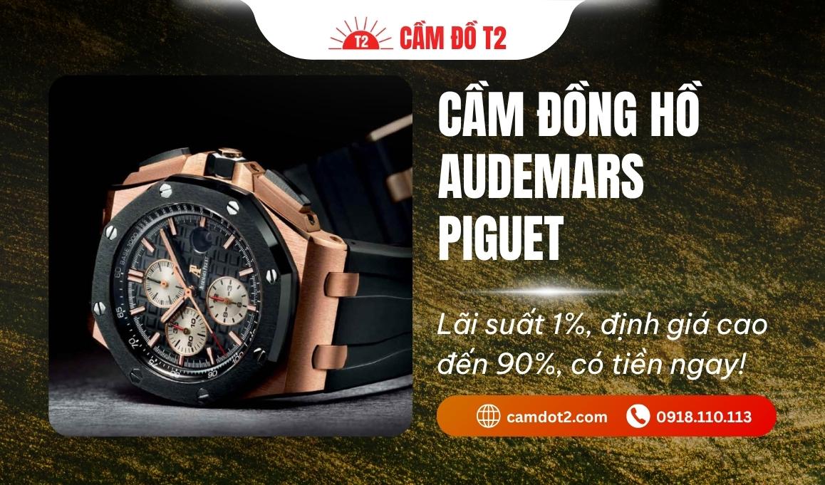 Cầm Đồng Hồ Audemars Piguet Uy Tín TPHCM Tại Hệ Thống Cầm Đồ T2