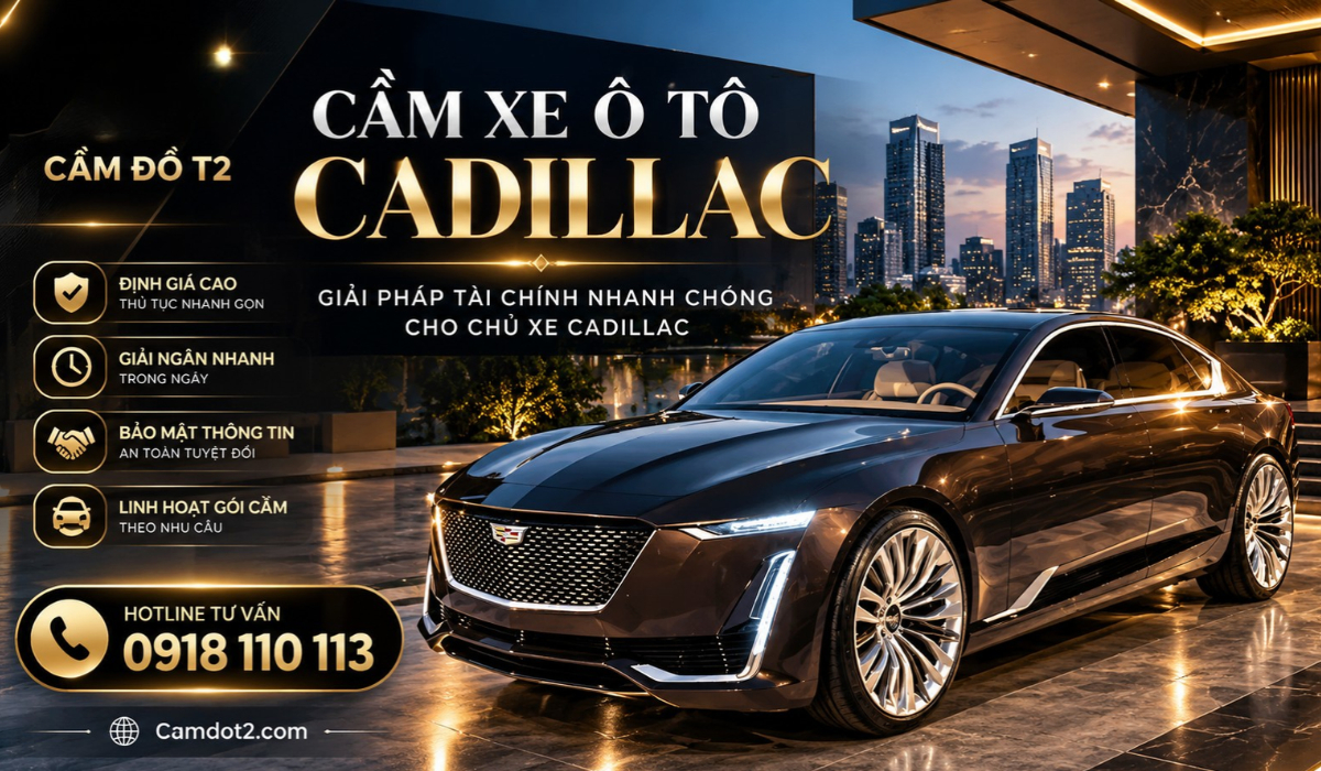 Dịch vụ cầm xe Cadillac tại Cầm Đồ T2