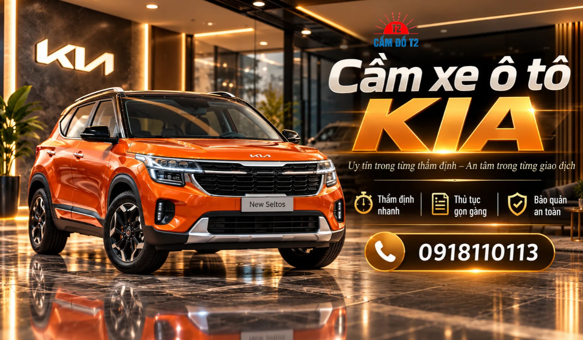 Dịch vụ cầm xe ô tô Kia uy tín tại TPHCM - Liên hệ tư vấn nhanh Cầm đồ T2 