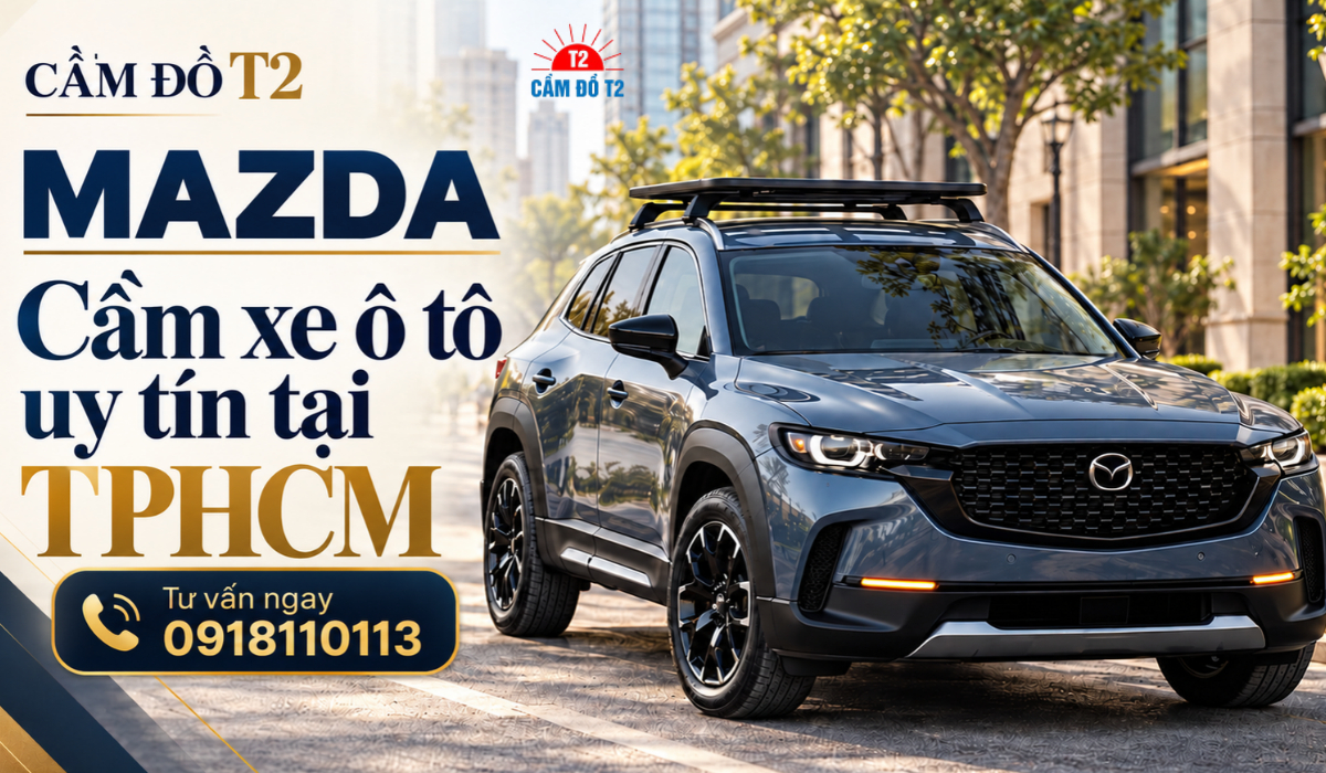 Dịch vụ cầm xe ô tô Mazda lãi suất thấp 1,5% - Thẩm định nhanh TPHCM