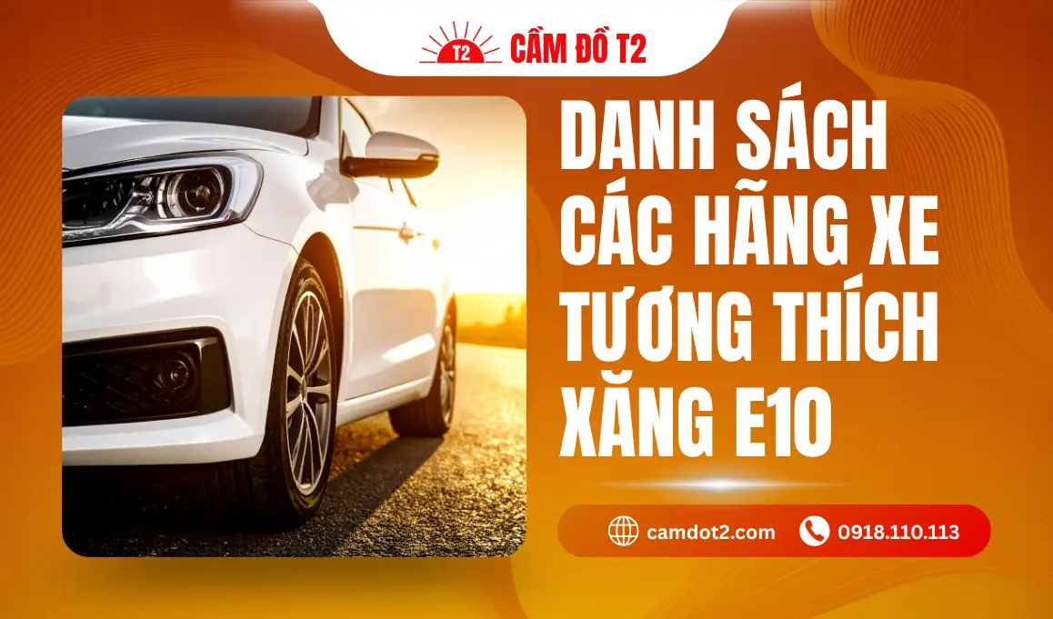 Danh sách các hãng xe công bố model tương thích xăng E10