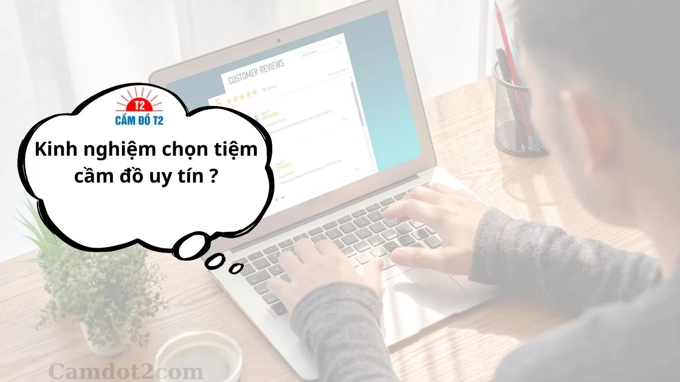 Kinh nghiệm chọn tiệm cầm đồ uy tín