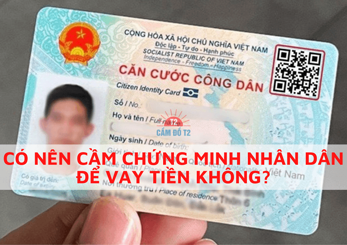 Cầm chứng minh nhân dân tại Cầm Đồ T2