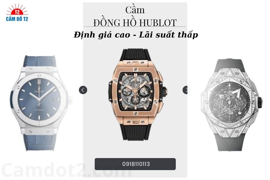 Cầm đồng hồ Hublot tại Cầm đồ T2, nhận tiền ngay sau khi hoàn tất thủ tục!
